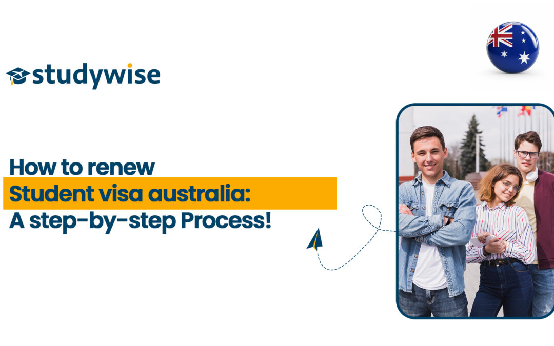 Renew student visa Australia: step by step process