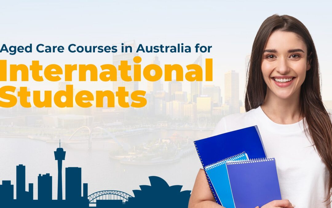 Aged Care Course in Australia for International Students 2024