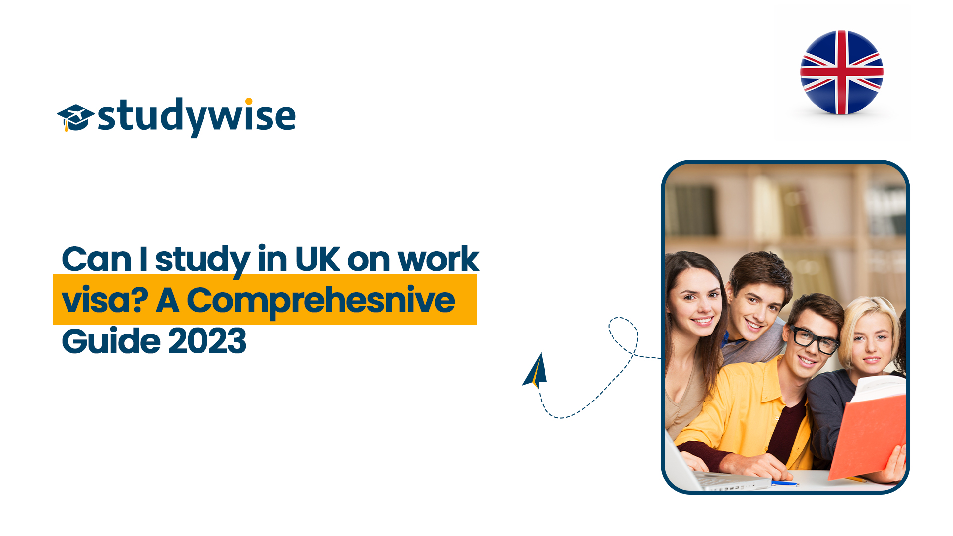 Can I Study In UK On Work Visa A Comprehesnive Guide 2023 Studywise can-i-study-in-uk-on-work-visa-a-comprehesnive-guide-2023-studywise
