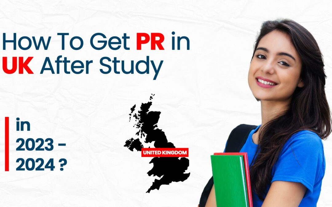 How to get PR in UK after study in 2023-2024.