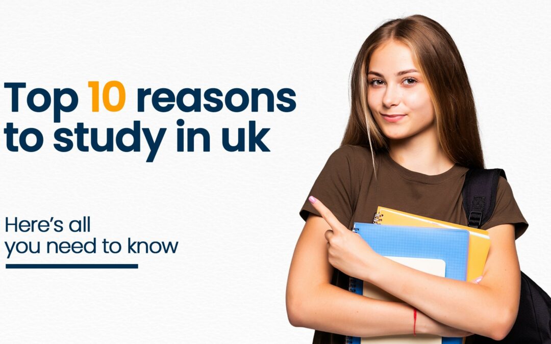 top 10 reasons to study in UK
