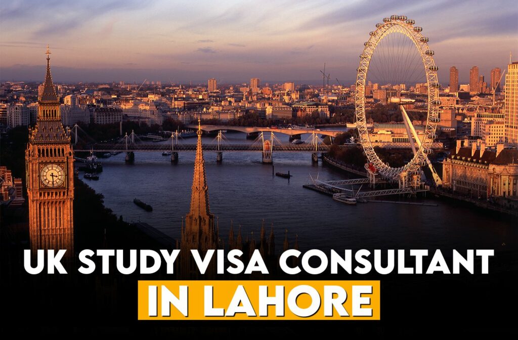 UK Study Visa Consultants in Lahore