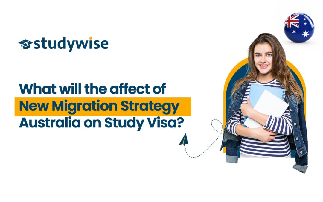 Affects of New Migration Strategy Australia 2024 on Study Visas