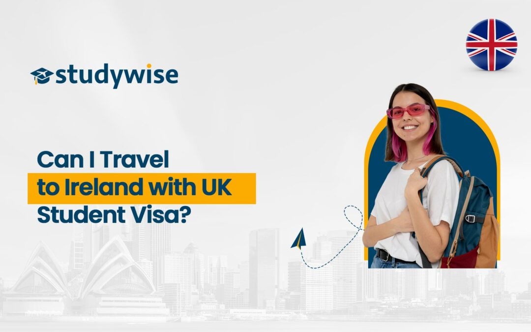 Can I Travel to Ireland with UK Student Visa