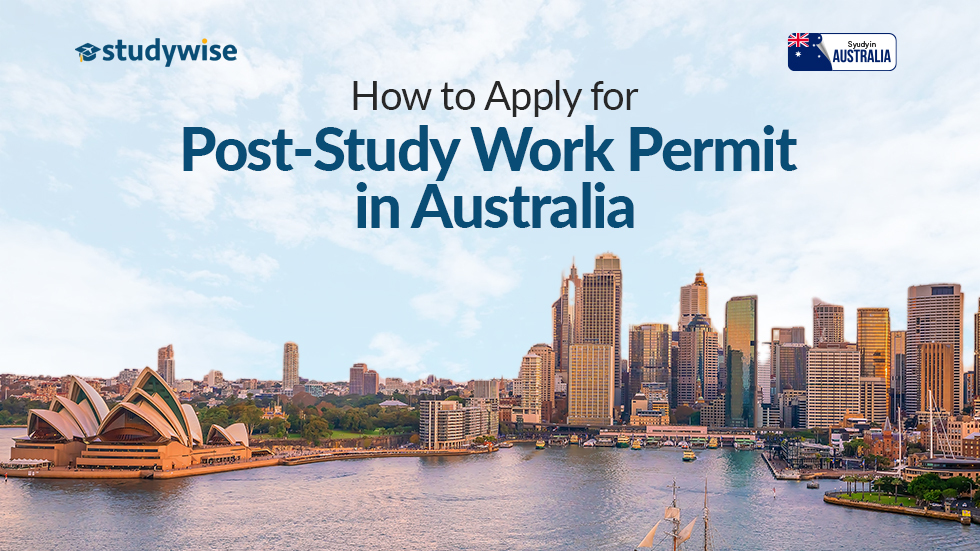 How to Apply for Post-Study Work Permit in Australia For International Students?