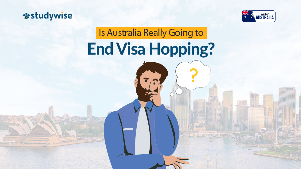 Is Australia Really Going to End Visa Hopping?