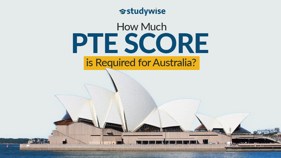 How Much PTE Score is Required for Australia?