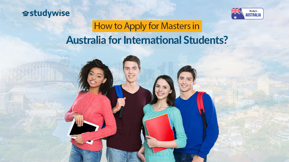How to Apply for Masters in Australia for International Students?
